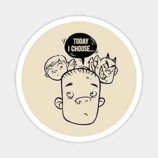 Today I Choose Magnet